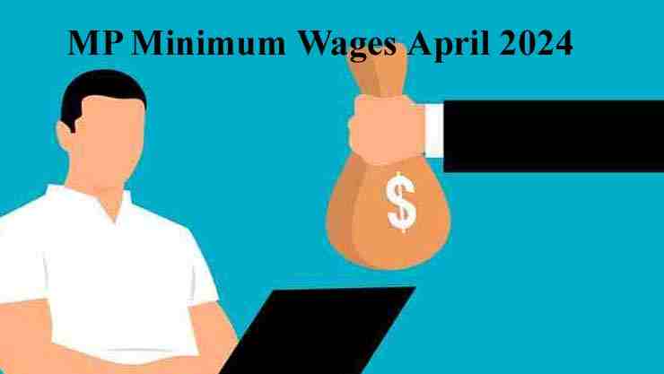 Minimum Wages in Madhya Pradesh April 2024